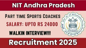 NIT Andhra Pradesh Part time Sports Coaches Recruitment 2025 – Walk in for 09 Posts