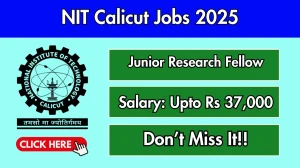 NIT Calicut Junior Research Fellow Recruitment 2025 - Apply Offline