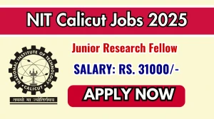 NIT Calicut Junior Research Fellow Recruitment 2025 - Apply Offline by Sep 15
