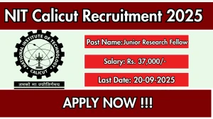 NIT Calicut Junior Research Fellow Recruitment 2025 - Apply Online by Sep 20