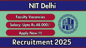NIT Delhi Faculty Recruitment 2025 - Apply Online for 13 Posts