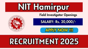 NIT Hamirpur Field Investigator Recruitment 2025 – Walk in
