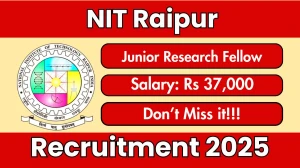 NIT Raipur Junior Research Fellow Recruitment 2025 - Apply Offline for 01 Posts by Sep 26