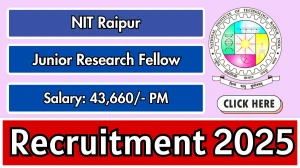 NIT Raipur Junior Research Fellow Recruitment 2025 - Apply Online for 01 Posts by Sep 27