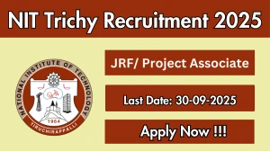 NIT Trichy Recruitment 2025 - Apply Offline for 01 JRF/ Project Associate Posts by Sep 30