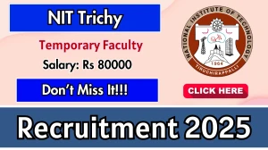 NIT Trichy Temporary Faculty Recruitment 2025 - Apply Offline by Sep 30