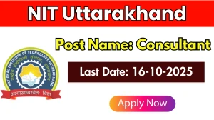 NIT Uttarakhand Consultant Recruitment 2025 - Apply Offline by Oct 16