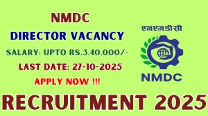 NMDC Director Recruitment 2025 - Apply Offline by Oct 27