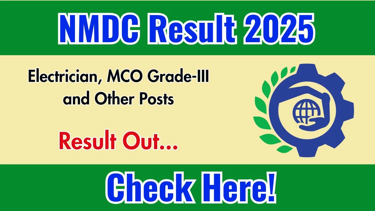 NMDC Electrician, MCO Grade-III and Other Posts Result 2025 Out at nmdc.co.in, Direct Link to Download Result PDF Here