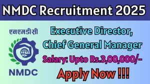 NMDC Recruitment 2025 - Apply Online for 05 Executive Director, Chief General Manager Posts NMDC Recruitment 2025 - Apply Online for 05 Executive Director, Chief General Manager Posts