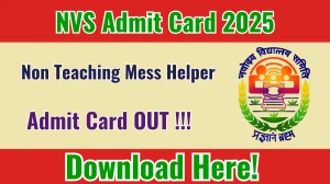 NVS Non Teaching Mess Helper Skill Test Admit Card 2025 OUT Download Hall Ticket at navodaya.gov.in NVS Non Teaching Mess Helper Skill Test Admit Card 2025 OUT Download Hall Ticket at navodaya.gov.in