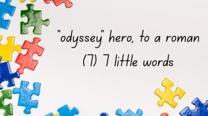 "odyssey" hero, to a roman 7 Little Words 7 letters Answer
