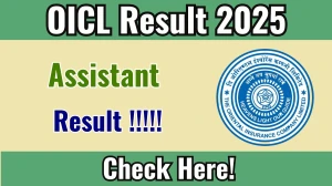 OICL Assistant 2025 Prelims Result Date and Latest Updates OICL Assistant 2025 Prelims Result Date and Latest Updates