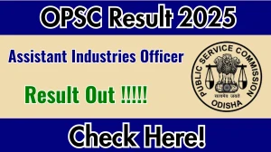 OPSC Assistant Industries Officer Result 2025 Out at opsc.gov.in, Direct Link to Download Result PDF Here OPSC Assistant Industries Officer Result 2025 Out at opsc.gov.in, Direct Link to Download Result PDF Here
