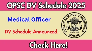 OPSC Medical Officer DV Schedule 2025: Check Document Verification Date @ opsc.gov.in OPSC Medical Officer DV Schedule 2025: Check Document Verification Date @ opsc.gov.in