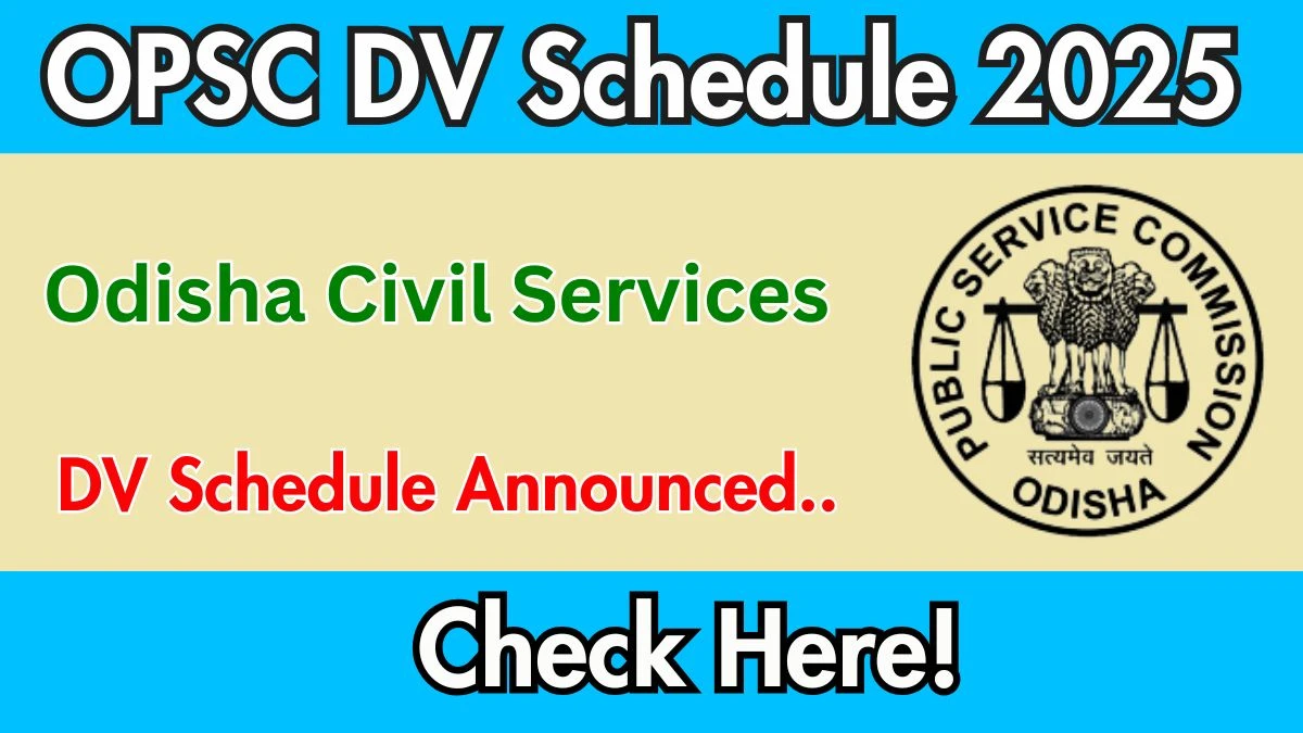 OPSC Odisha Civil Services DV Schedule 2025: Check Document Verification Date @ opsc.gov.in