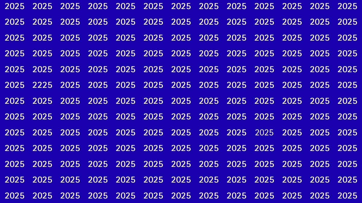 Optical Illusion: Within 8 Seconds Spot the Number 2225 among 2025