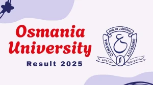 Osmania University Result 2025 Declared at osmania.ac.in Direct Link to Download UG Course Result