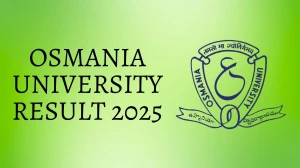 Osmania University Result 2025 Out at osmania.ac.in Direct Link to Download 6th Semester Result