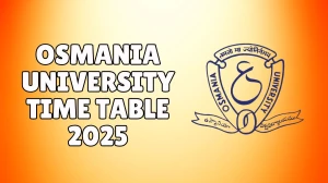 Osmania University Time Table 2025 Announced @ ouexams.in Details Here Osmania University Time Table 2025 Announced @ ouexams.in Details Here