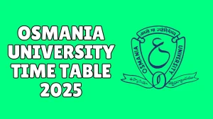 Osmania University Time Table 2025 Out @ ouexams.in Details Here