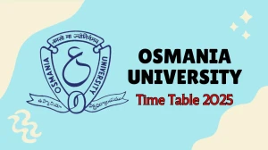 Osmania University Time Table 2025 Out @ ouexams.in Details Here