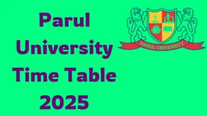 Parul University Time Table 2025 Announced @ paruluniversity.ac.in Details Here