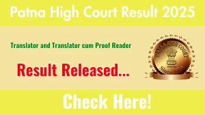 Patna High Court Translator and Translator cum Proof Reader Result 2025 Out at patnahighcourt.gov.in, Direct Link to Download Result PDF Here Patna High Court Translator and Translator cum Proof Reader Result 2025 Out at patnahighcourt.gov.in, Direct Link to Download Result PDF Here