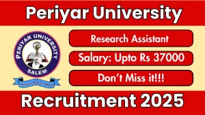 Periyar University Research Assistant Recruitment 2025 - Apply Offline for 01 Posts by Sep 26
