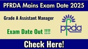 PFRDA Grade A Assistant Manager Mains Exam Date 2025 – Check Details at pfrda.org.in PFRDA Grade A Assistant Manager Mains Exam Date 2025 – Check Details at pfrda.org.in