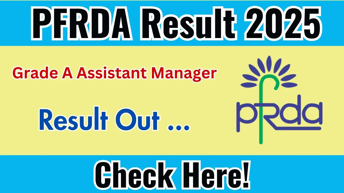 PFRDA Grade A Assistant Manager Result 2025 Out at pfrda.org.in, Direct Link to Download Result PDF Here