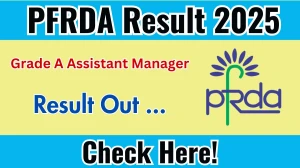 PFRDA Grade A Assistant Manager Result 2025 Out at pfrda.org.in, Direct Link to Download Result PDF Here PFRDA Grade A Assistant Manager Result 2025 Out at pfrda.org.in, Direct Link to Download Result PDF Here
