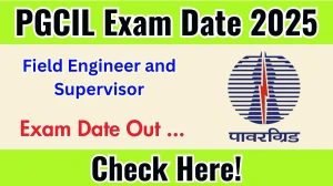 PGCIL Field Engineer and Supervisor Exam Date 2025 Out for 1543 Posts at powergrid.in Check Details Here PGCIL Field Engineer and Supervisor Exam Date 2025 Out for 1543 Posts at powergrid.in Check Details Here