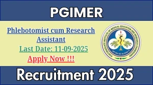 PGIMER Phlebotomist cum Research Assistant Recruitment 2025 - Apply Online for 01 Posts by Sep 11