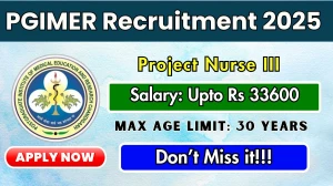 PGIMER Project Nurse III Recruitment 2025 - Apply Offline for 06 Posts by Oct 01