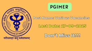 PGIMER Recruitment 2025 - Apply Offline for Senior Demonstrator, Junior Demonstrator Posts by Sep 27