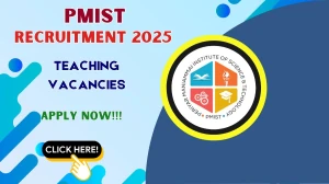 PMIST Teaching Recruitment 2025 - Apply Online for Professor, Associate Professor and Other Posts
