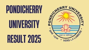Pondicherry University Result 2025 Out at pondiuni.edu.in Direct Link to Download 1st, 2nd, 3rd, 4th Sem Result