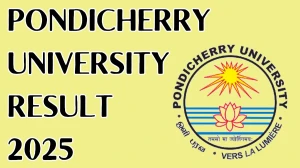 Pondicherry University Result 2025 Out at pondiuni.edu.in Direct Link to Download 1st to 6th Semester Result