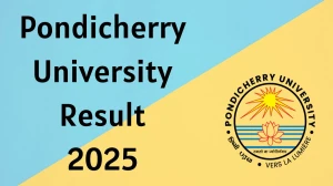 Pondicherry University Result 2025 Released at pondiuni.edu.in Direct Link to Download 2nd, 3rd, 4th, 5th and 6th Semester Result