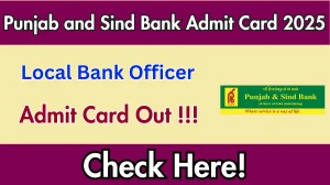 Punjab and Sind Bank LBO Admit Card 2025 OUT Download Hall Ticket at punjabandsindbank.co.in Punjab and Sind Bank LBO Admit Card 2025 OUT Download Hall Ticket at punjabandsindbank.co.in