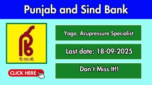 Punjab and Sind Bank Recruitment 2025 - Apply Offline for Yoga, Acupressure Specialist Posts