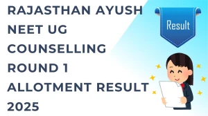Rajasthan AYUSH NEET UG Counselling Round 1 Allotment Result 2025 Out Today at rajayushcounselling.com Direct Link to Download Result