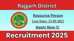 Rajgarh District Resource Person Recruitment 2025 - Apply Offline by Sep 25