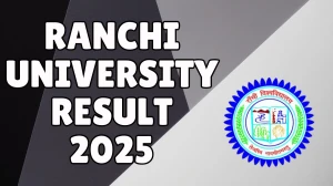 Ranchi University Result 2025 Out at ranchiuniversity.ac.in Direct Link to Download 4th Semester Result