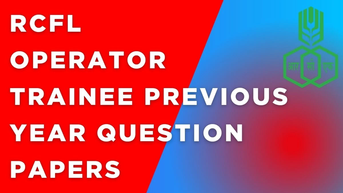 RCFL Operator Trainee Previous Year Question Papers PDF with Answers Download