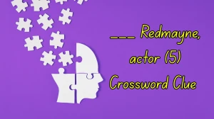 ___ Redmayne, actor Crossword Clue Irish Daily Mail Quick 5 letters Answer