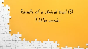 Results of a clinical trial 7 Little Words 8 letters Answer
