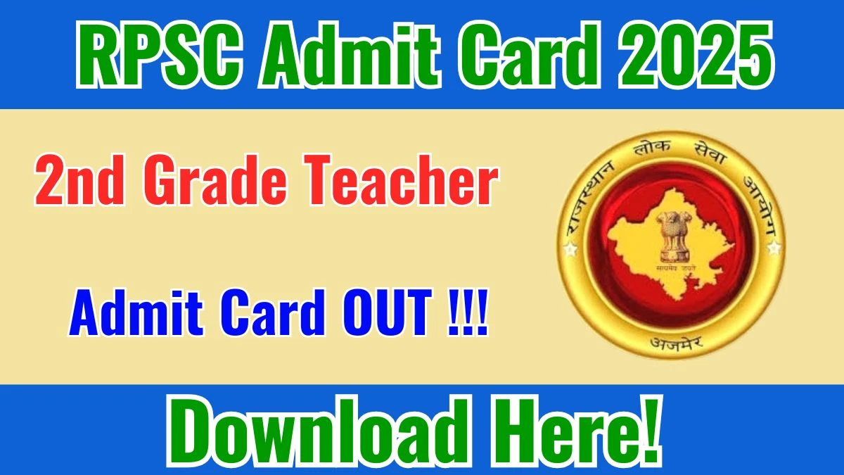 RPSC 2nd Grade Teacher Admit Card 2025 OUT Download Link rpsc.rajasthan.gov.in
