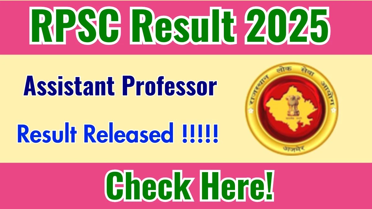 RPSC Assistant Professor Result 2025 Out at rpsc.rajasthan.gov.in, Direct Link to Download Result PDF Here